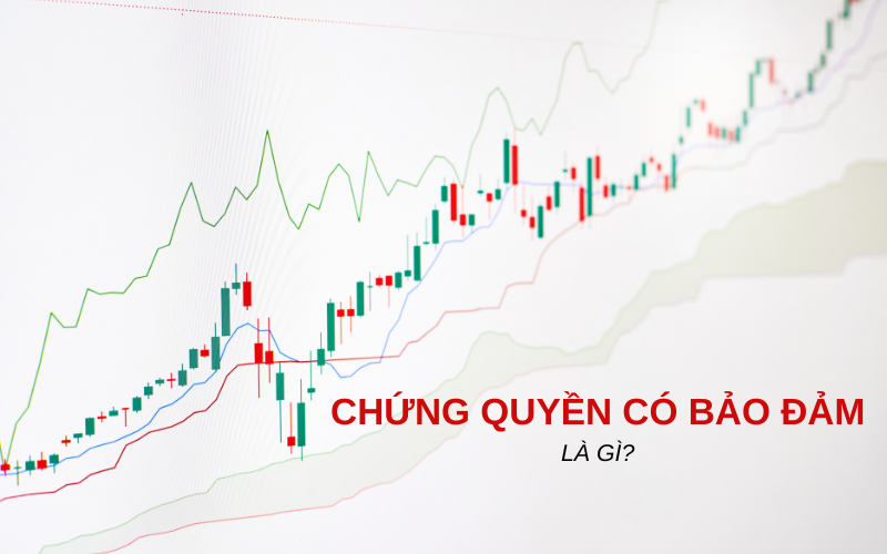 Chứng Quyền Có Bảo Đảm (CW): Cánh Cửa Mới Cho Nhà Đầu Tư Tích Cực