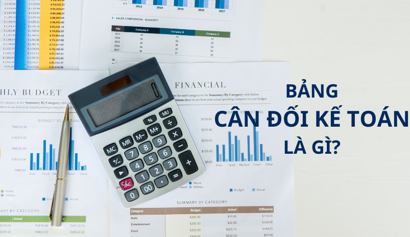 Bảng cân đối kế toán là gì? Nguyên tắc và cơ sở lập bảng cân đối kế toán