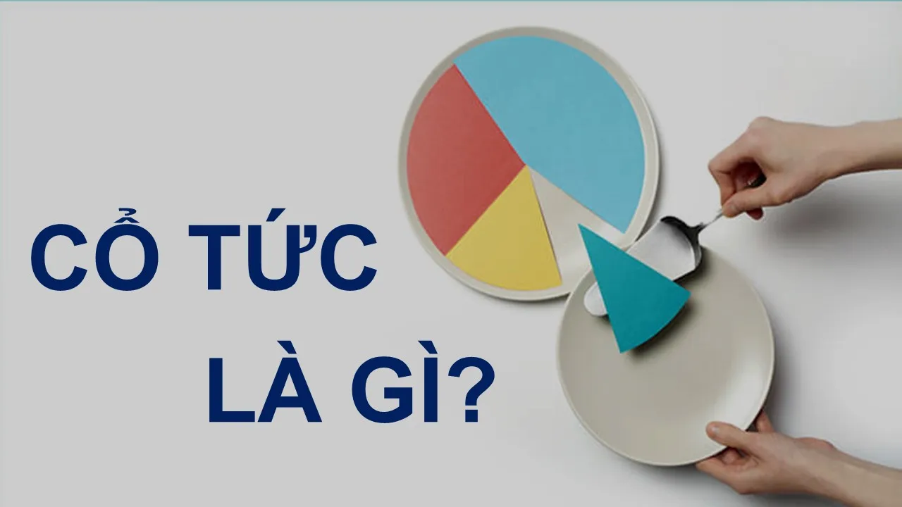 Cổ tức là gì? Có nên mua cổ phiếu để nhận cổ tức?
