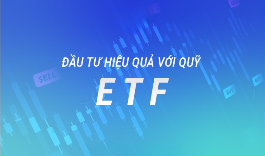 Những tiêu chí chọn mua chứng chỉ quỹ ETF tốt